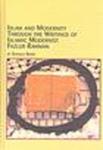 Islam and modernity through the writings of Islamic modernist Fazlur Rahman by Donald Berry