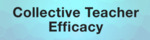 Collective Teacher Efficacy by Annie McEntyre, Stephanie Revis, Helena Vanhorn, and Gina Gold